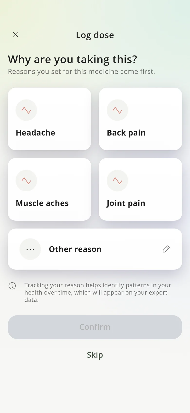 Logging an as-needed dose: Why are you taking this? with Headache, Back pain, Muscle aches, Joint pain and Other reason.